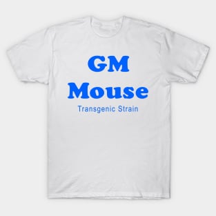 Genetically Modified Mouse clinical trial medical research volunteer T-Shirt